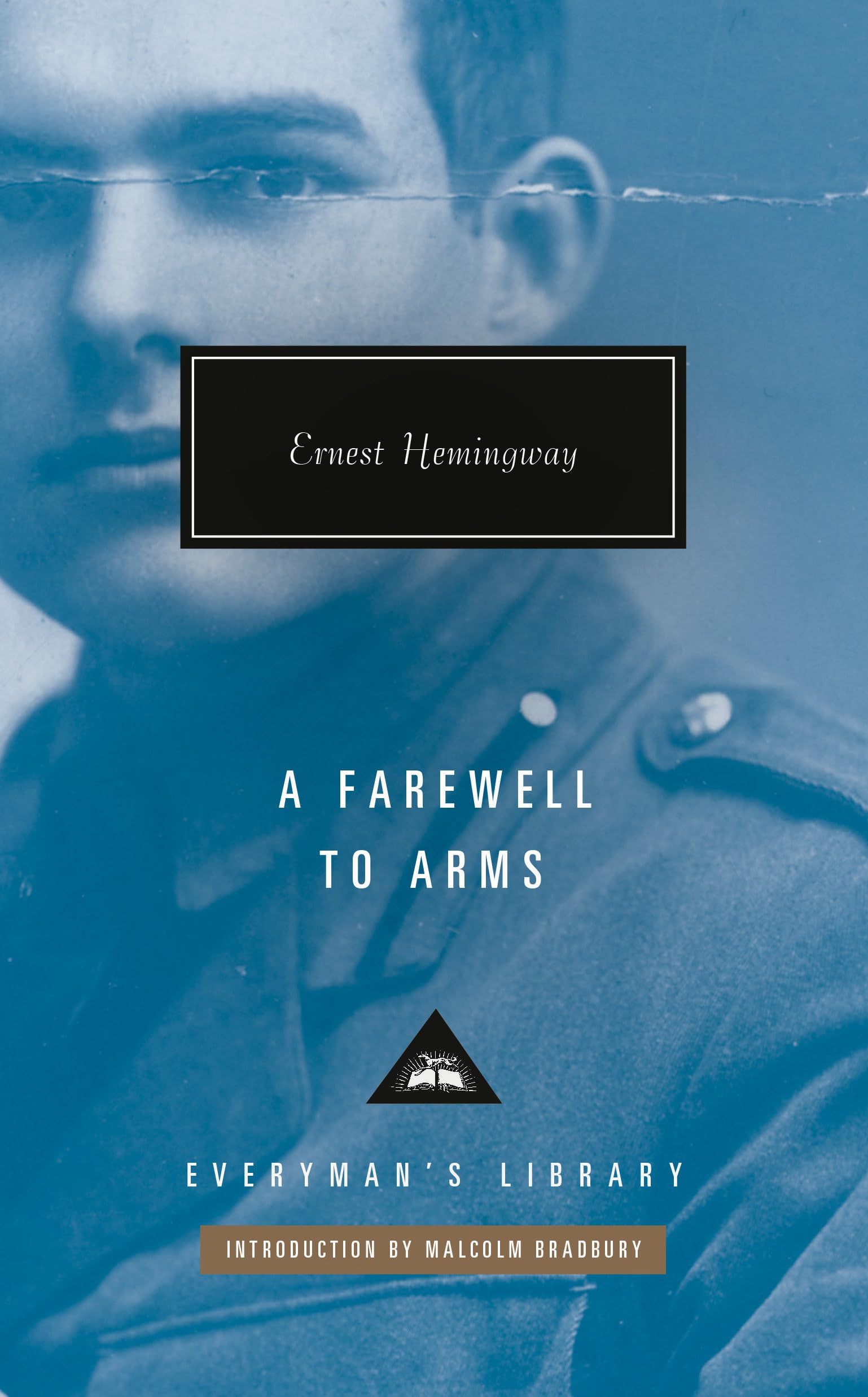 A Farewell to Arms: Introduction by Malcolm Bradbury (Everyman's Library Contemporary Classics Series)