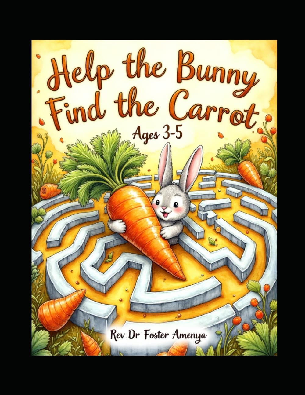 Help the Bunny Find the Carrot ages 3-5 by Rev Dr Foster Amenya
