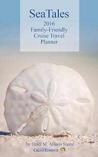 Sea Tales 2016 Family Cruise Travel Planner (Sea Tales Family Cruise Travel Planner Book 1)
