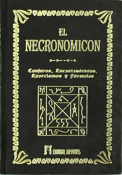 El Necronomicon: Conjuros Encantamientos Exorcismos y Formulas