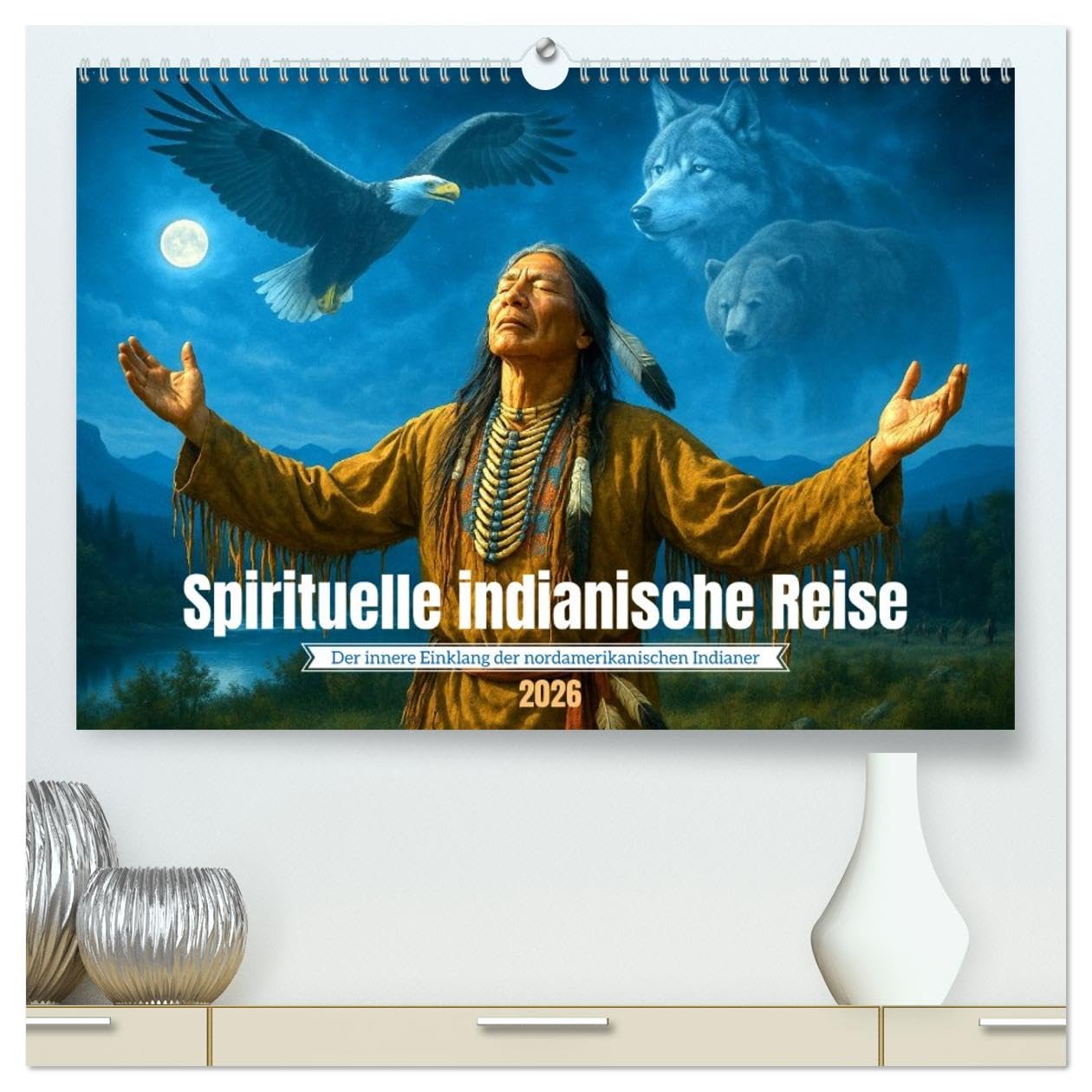 Spirituelle indianische Reise (hochwertiger Premium Wandkalender 2026 DIN A2 quer), Kunstdruck in Hochglanz: Bilder, die die Seele streicheln - voll ... spiritueller Verbundenheit (CALVENDO Glaube)