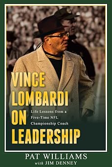 Vince Lombardi on Leadership Life Lessons from a Five-Time NFL Championship Coach