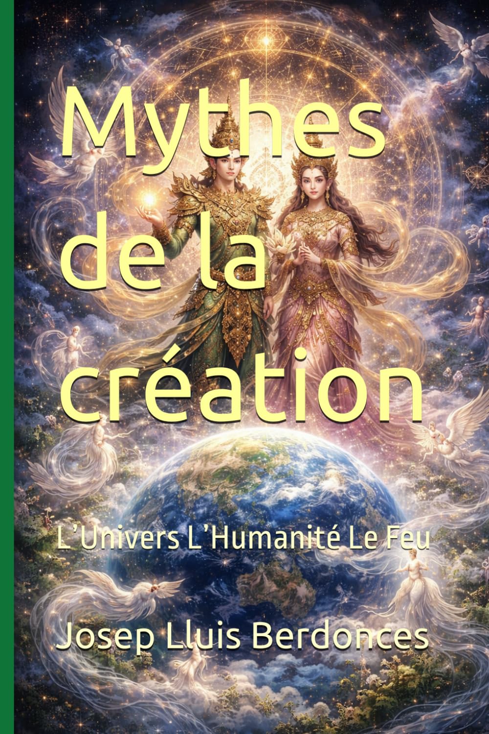 Mythes de la création: L’Univers L’Humanité Le Feu (Mythology and legends)