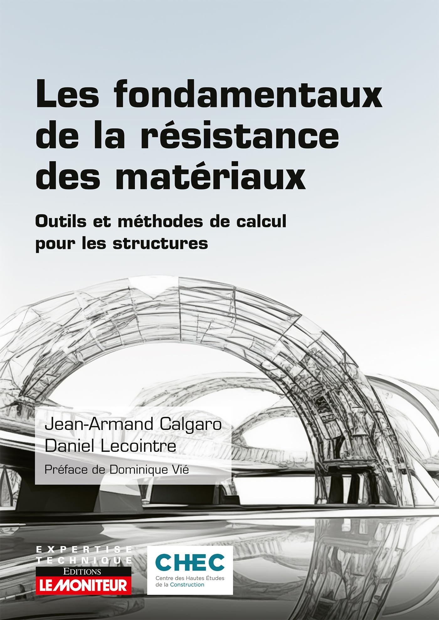 Les fondamentaux de la résistance des matériaux: Outils et méthodes de calcul pour les structures