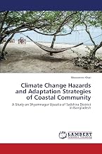 Climate Change Hazards and Adaptation Strategies of Coastal Community: A Study on Shyamnagar Upazila of Satkhira District in Bangladesh