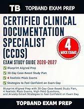 Certified Clinical Documentation Specialist (CCDS) Exam Study Guide 2026-2027: Blueprint Aligned Prep with 30-Day Case-Based Study Plan, 4 Realistic ... Strategies to Feel Confident on Exam Day