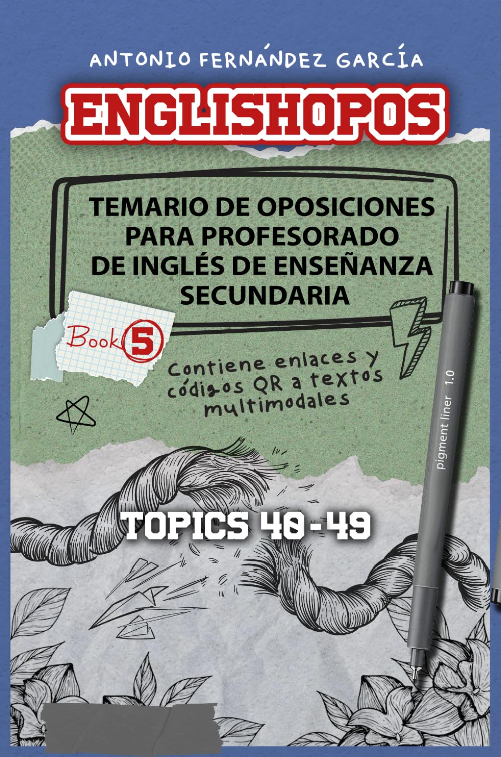ENGLISHOPOS: Temario de Oposiciones para Profesorado de Inglés de Enseñanza Secundaria. BOOK 5: TOPICS 40-49