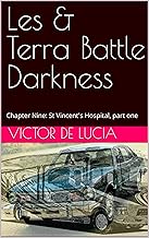 Les & Terra Battle Darkness: Chapter Nine: St Vincent's Hospital, part one