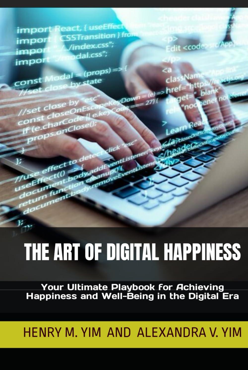 THE ART OF DIGITAL HAPPINESS Your Ultimate Playbook for