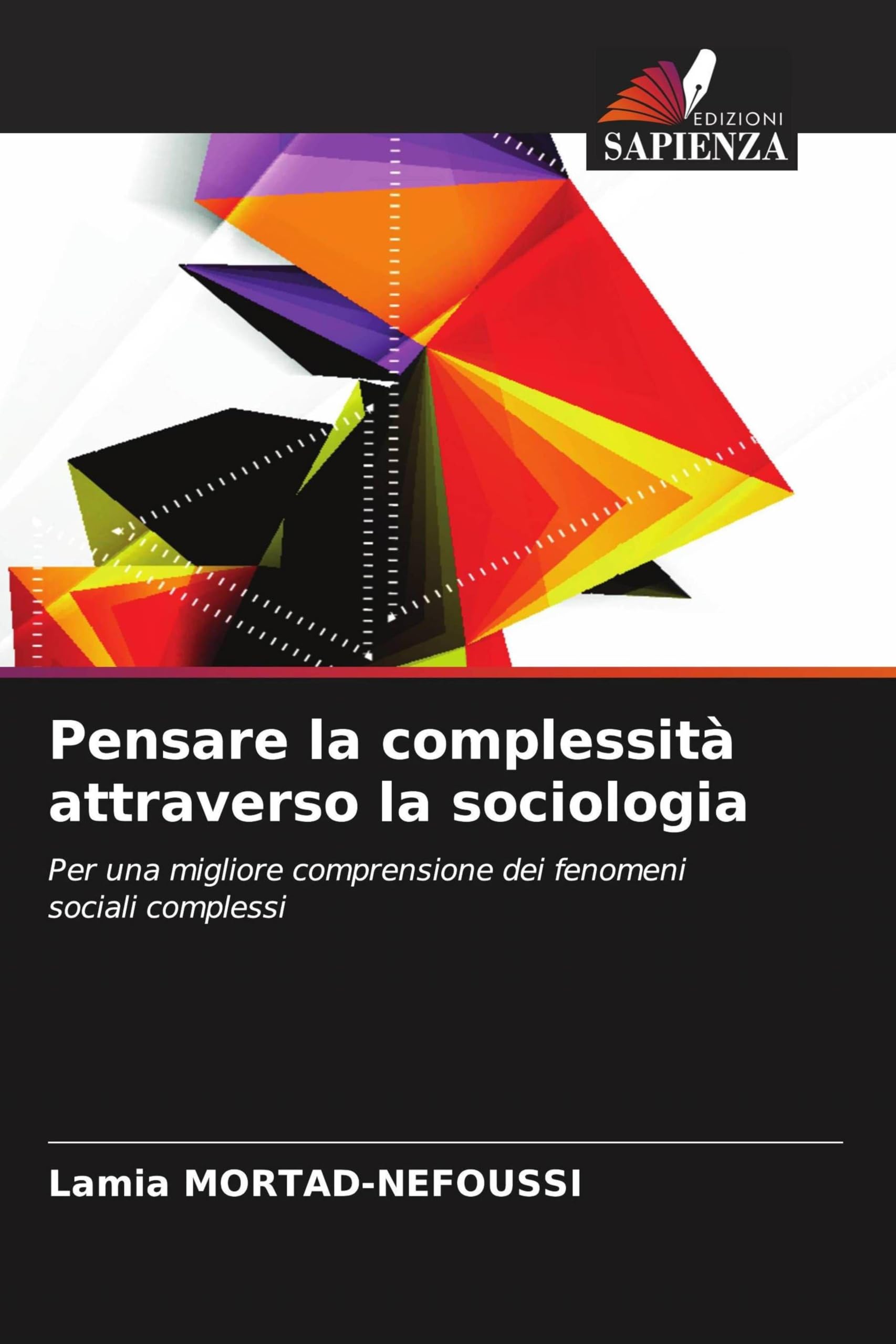 Pensare la complessità attraverso la sociologia: Per una migliore comprensione dei fenomeni sociali complessi