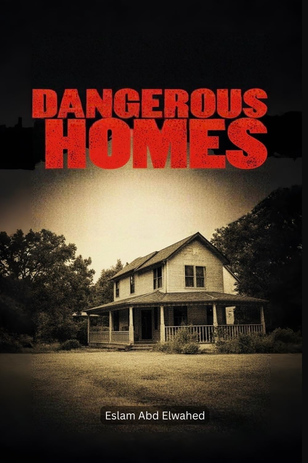 Dangerous Homes: 100 True Stories of Crime Behind Closed Doors (Domestic Thriller)