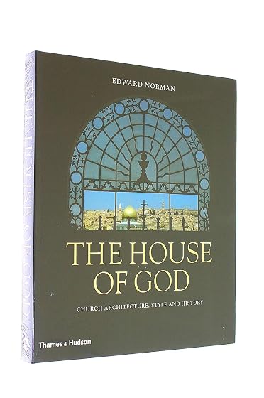 The House Of God: Church Architecture Style And History