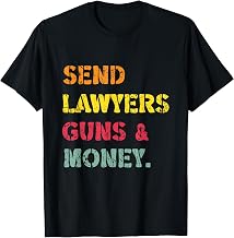 Send Lawyers Guns and Money Gun T-Shirt