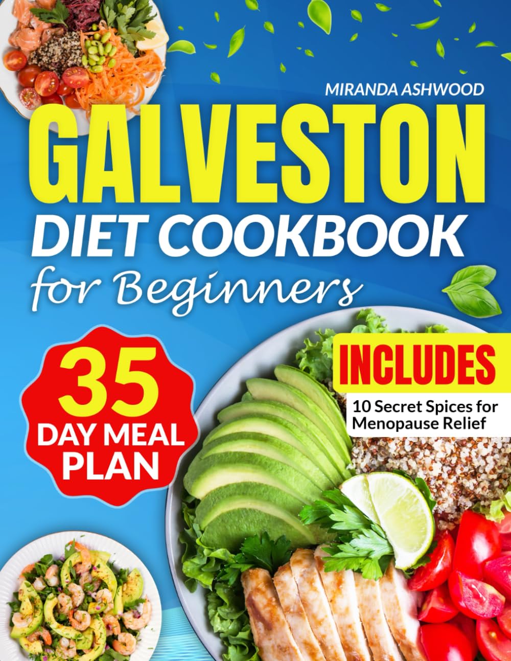 Galveston Diet Cookbook for Beginners: Harness Hormonal Harmony with Over 1700 Days of Quick, Easy, and Tasty Recipes to Help Balance Hormones and Fight Inflammation Through Menopause and Beyond