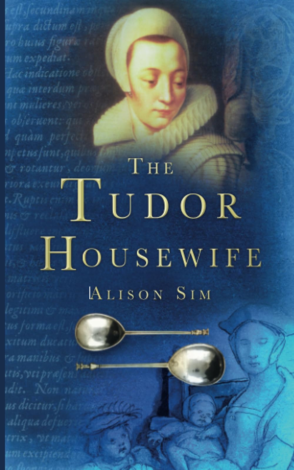 The Tudor Housewife by Alison Sim PAPERBACK 9780750937740