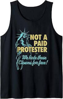 Funny Protest Shirt - Not A Paid Protester Tank Top