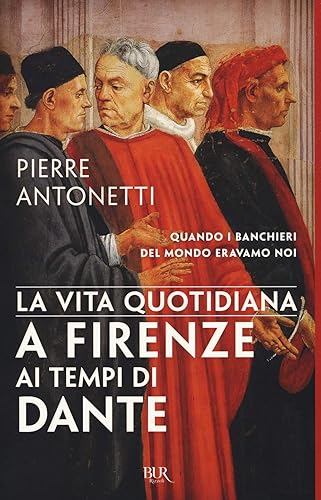 La vita quotidiana a Firenze ai tempi di Dante
