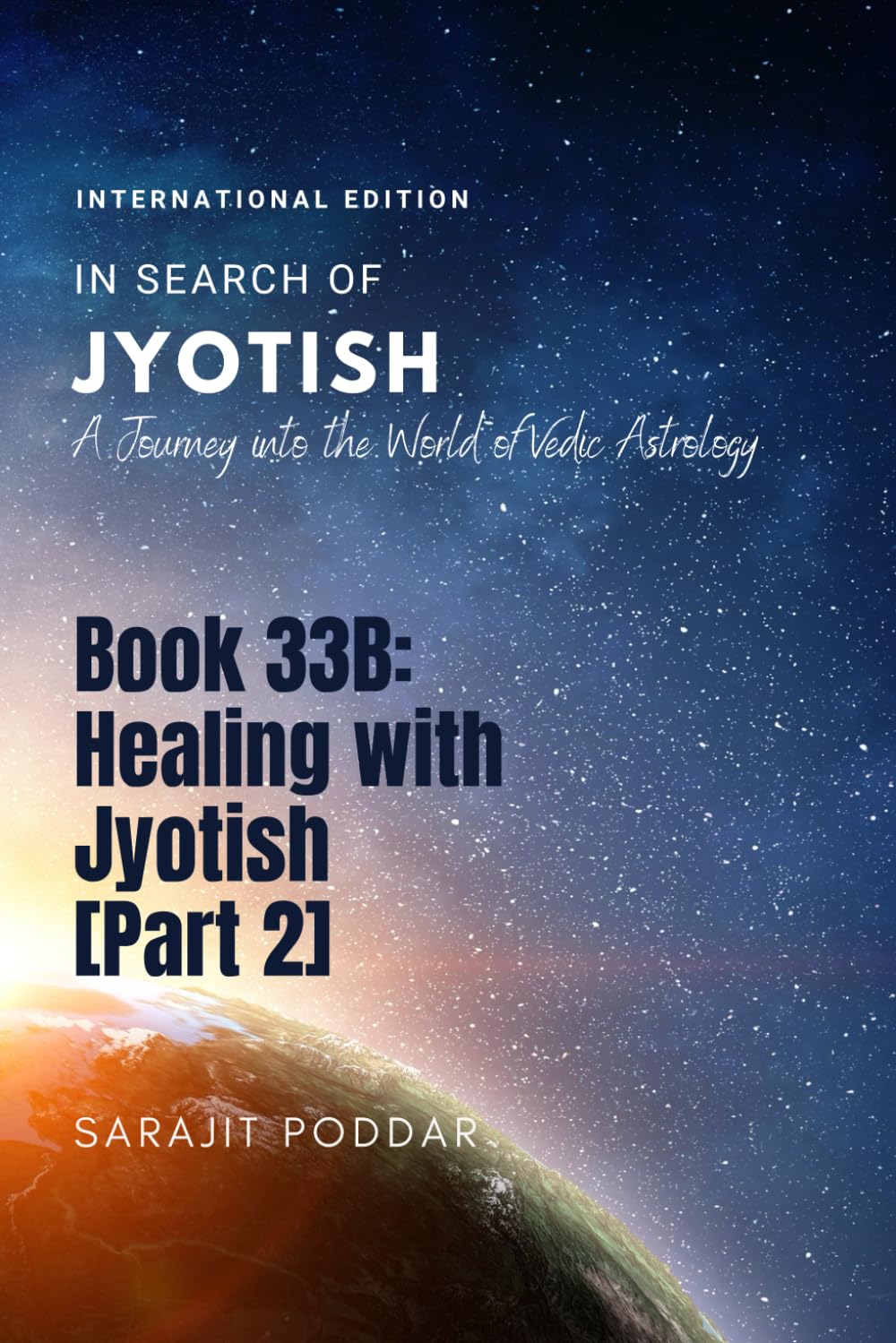 Healing with Jyotish [Part 2]: A Journey into the World of Vedic Astrology (In Search of Jyotish)      Paperback – September 5, 2024