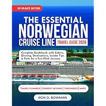 The Essential Norwegian Cruise Line Travel Guide 2026 Complete Guidebook with Cabins, Dining, Destinations, Insider Tips & Ports for a Fun-Filled Journey.