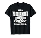 Just A Programmer Funny Coffee Drinker Lover Gifts T-Shirt