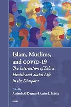 Islam, Muslims, and Covid-19: The Intersection of Ethics, Health and Social Life in the Diaspora (Muslim Minorities, 42)