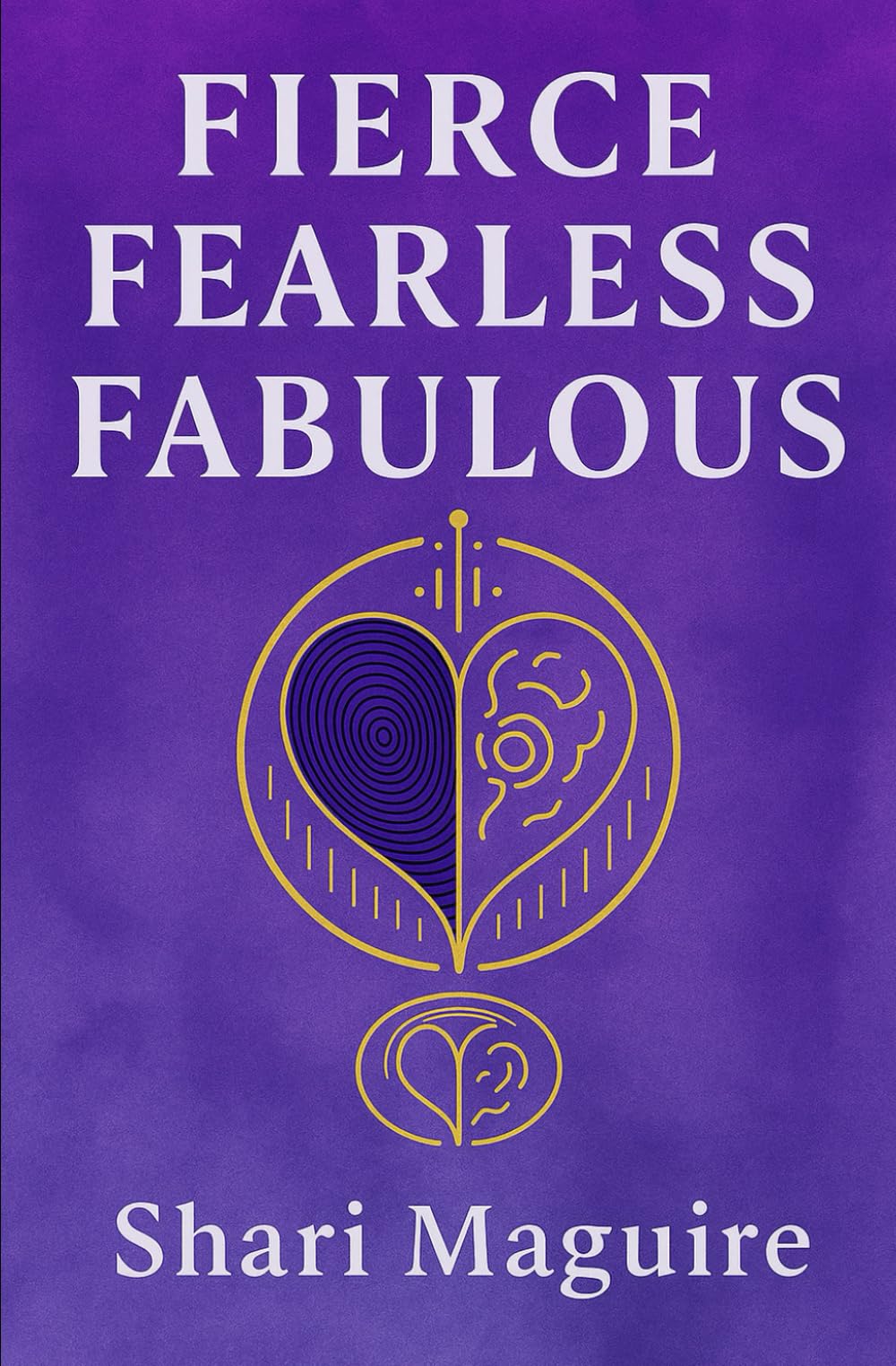 Fierce Fearless Fabulous (Artistry of Alignment Series)