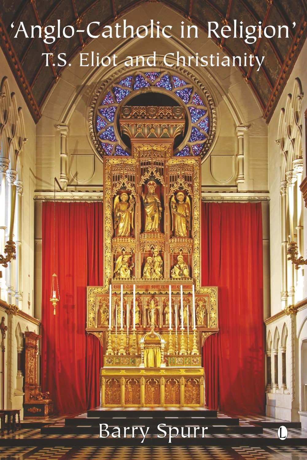 AngloCatholic in Religion by Barry Spurr PAPERBACK 9780718830731