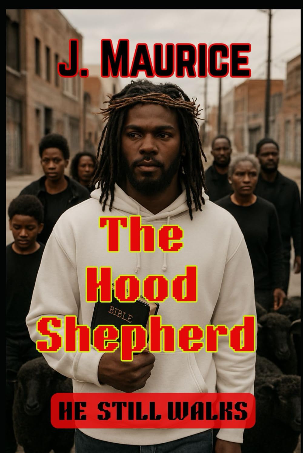 The Hood Shepherd: HE STILL WALKS