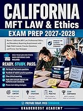 California MFT Law and Ethics Exam Prep: Master California BBS Law, Professional Ethics, & Mandatory Reporting Requirements with High-Yield Content, Practice Questions, & Proven Test Strategies