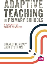 Adaptive Teaching in Primary Schools: A toolkit for trainee teachers (Primary Teaching Now)