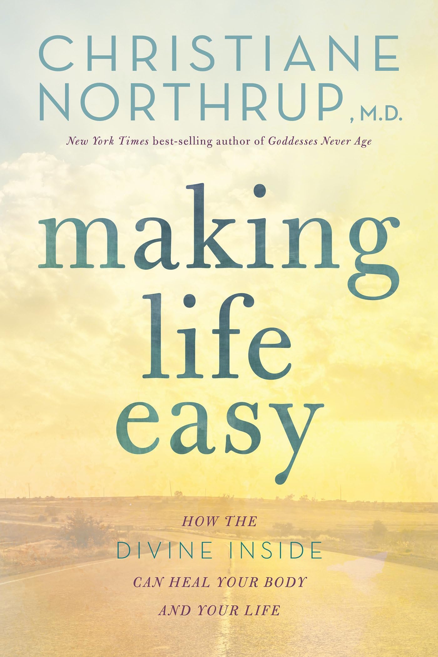 Making Life Easy: How the Divine Inside Can Heal Your Body and Your Life (Packaging may vary)