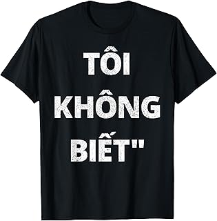 Vietnamese Shirt I Don't Know in Vietnamese Gift T-Shirt