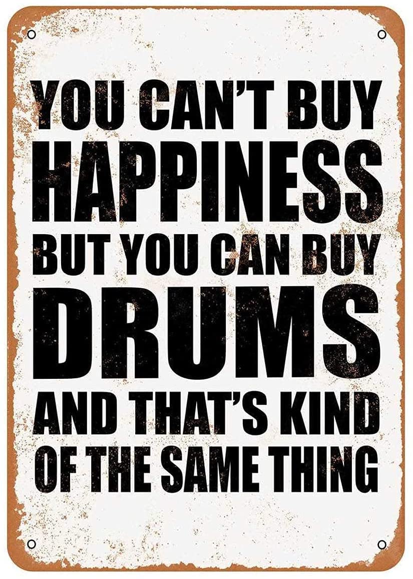 Sign You Can't Buy Happiness BUT You CAN Buy Drums Funny Art Metal Tin Sign 8x12 Inch