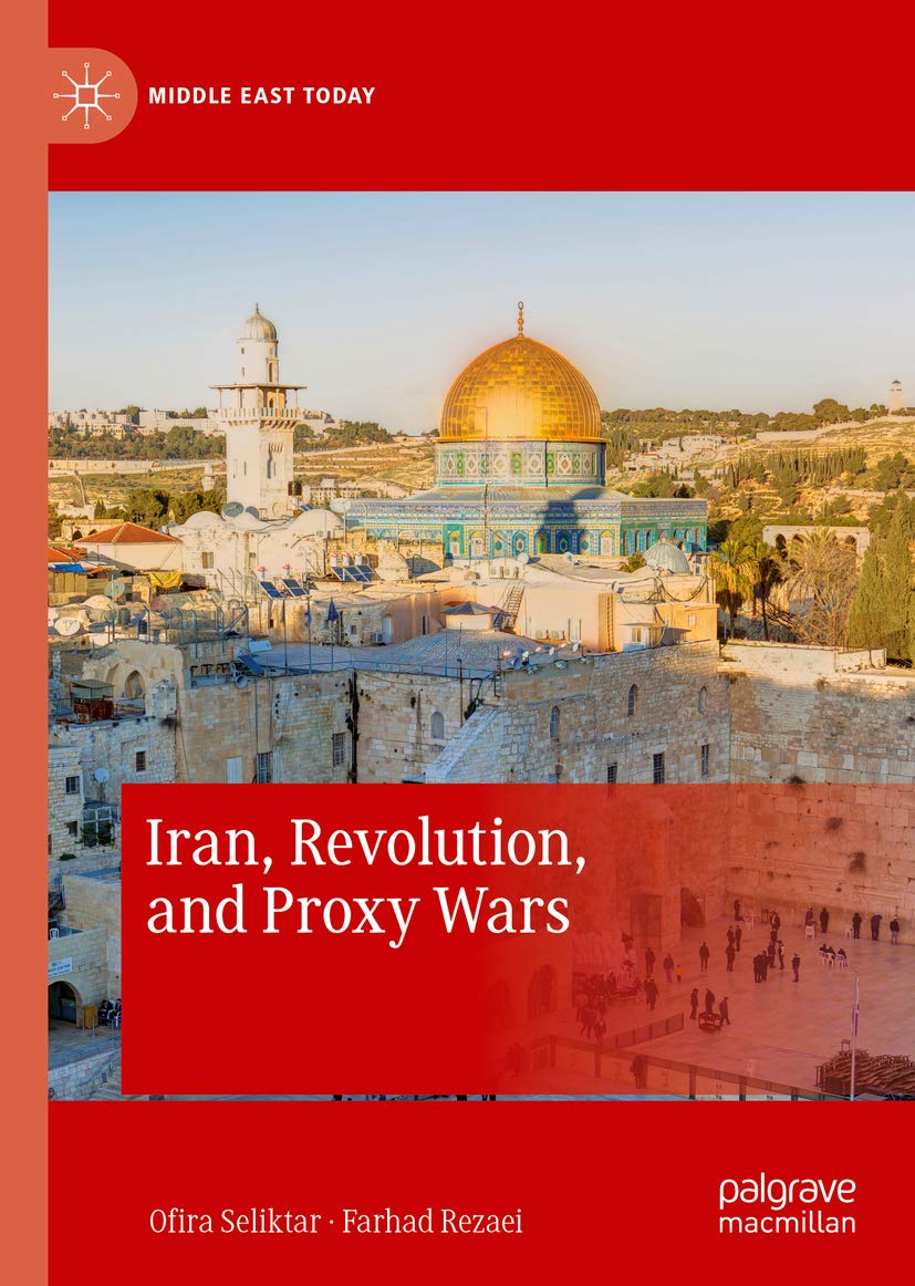 Iran, Revolution, and Proxy Wars (Middle East Today)      Kindle Edition
