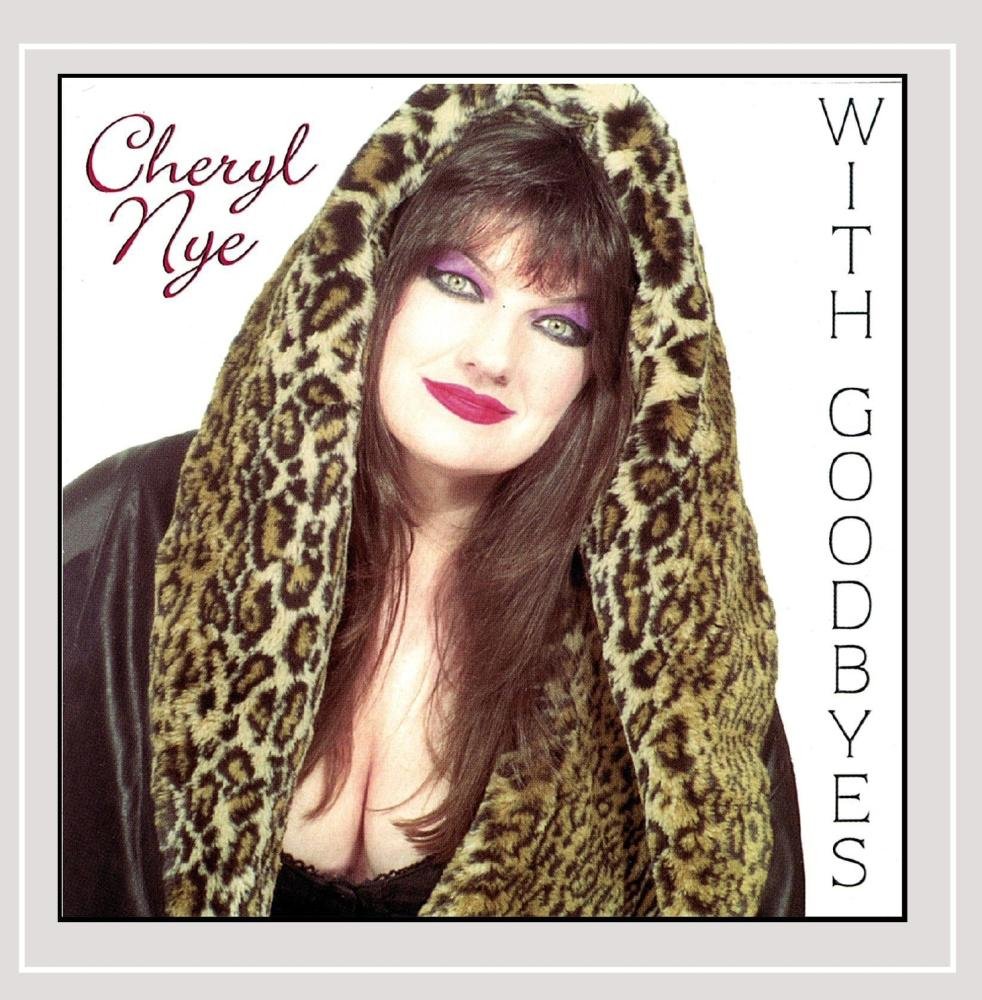 With Goodbyes [Audio CD] Nye, Cheryl and Cheryl Nye