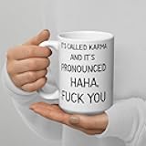 MUABAY Funny Karma Coffee Mug – It’s Called Karma and It’s Pronounced Haha Fck You – Sarcastic Cup with Quote – Gag Gift for Friends, Coworkers, Men, Women – Humor Office Novelty Present