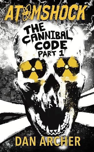 ATOMSHOCK: The Cannibal Code, Part 1: A Post-Apocalyptic Nuclear Wasteland Thriller