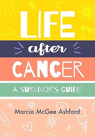 Life After Cancer: A Survivor's Guide (The Big C-Cancer Support Books)