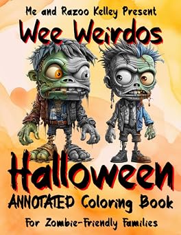 Wee Weirdos Halloween Annotated Coloring Book For Zombie-Friendly Families