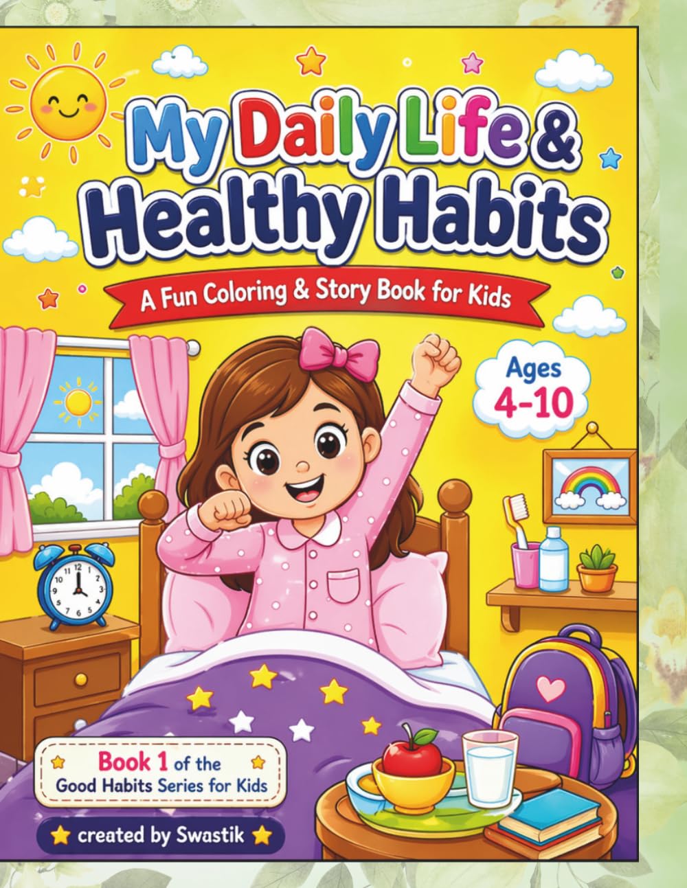 My Daily Life & Healthy Habits: A Fun Coloring & Story Book for Kids (Ages 4–10)