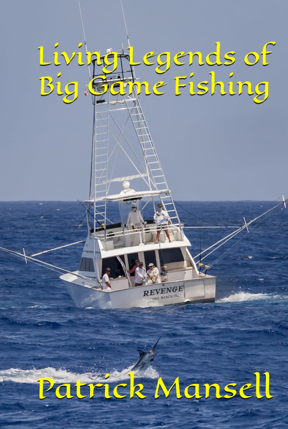 Living Legends of Big Game Fishing