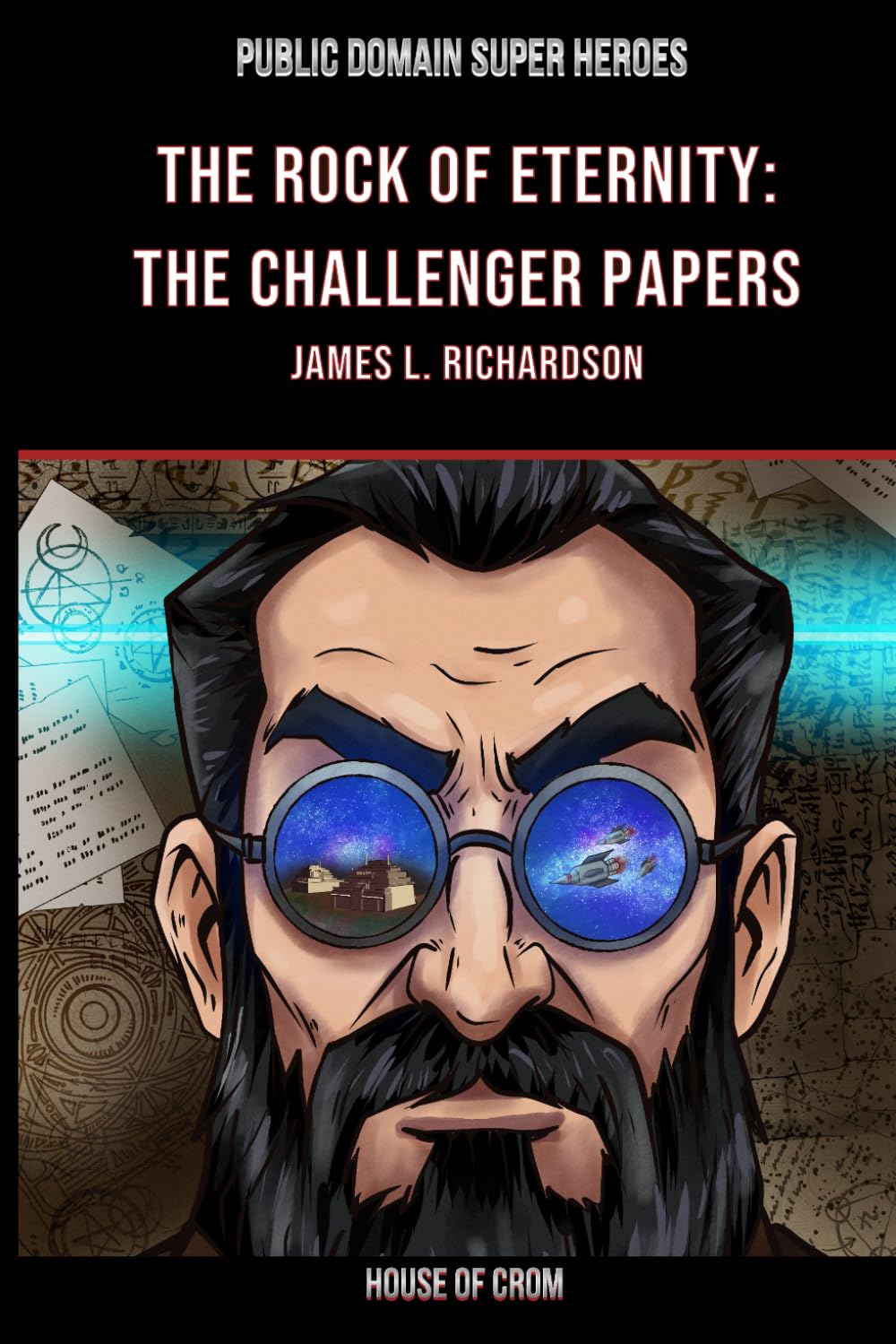 The Rock of Eternity: The Challenger Papers (Public Domain Super Heroes)