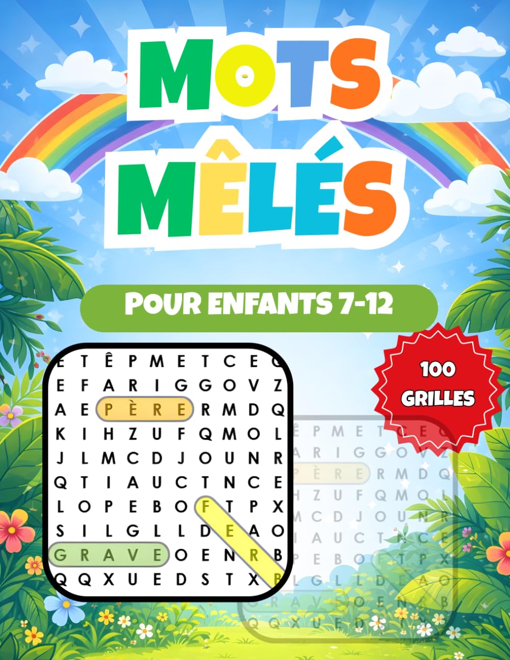Mots Mêlés Enfants 7-12 Ans: 100 Grilles avec solutions, 1200 mots cachés, Gros Caractères, Jeu Éducatif et Amusant, idee cadeau