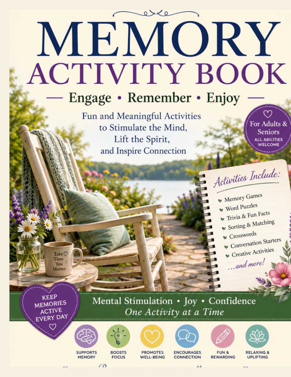 Memory Activity Book: Engage, Remember, Enjoy for Seniors: Fun and Meaningful Activities for Seniors to Stimulate the Mind, Lift the Spirit, and Inspire Communication
