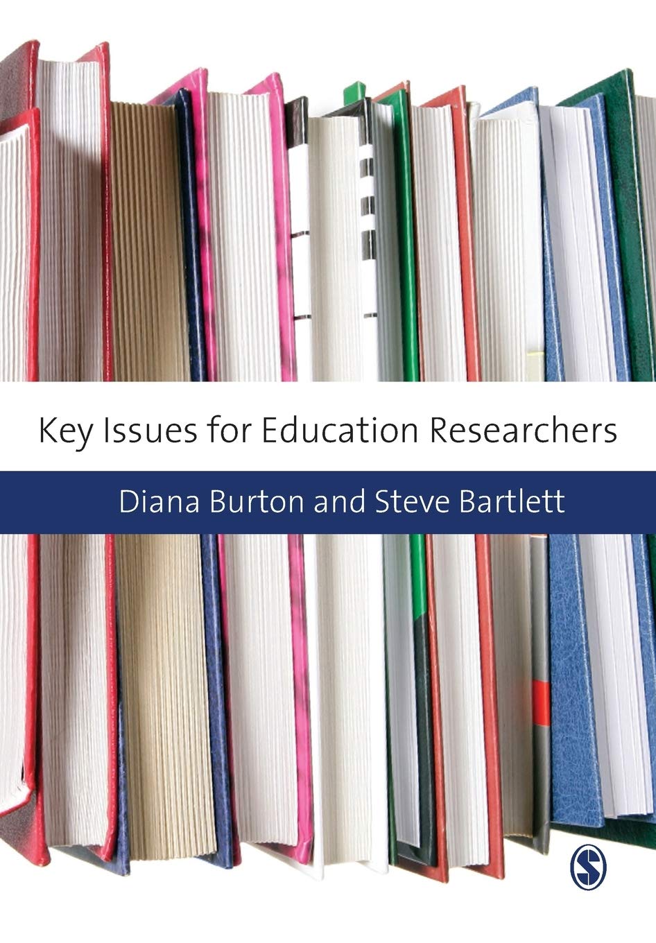 Key Issues for Education Researchers by Diana M Burton, Steve... - 9781847873583