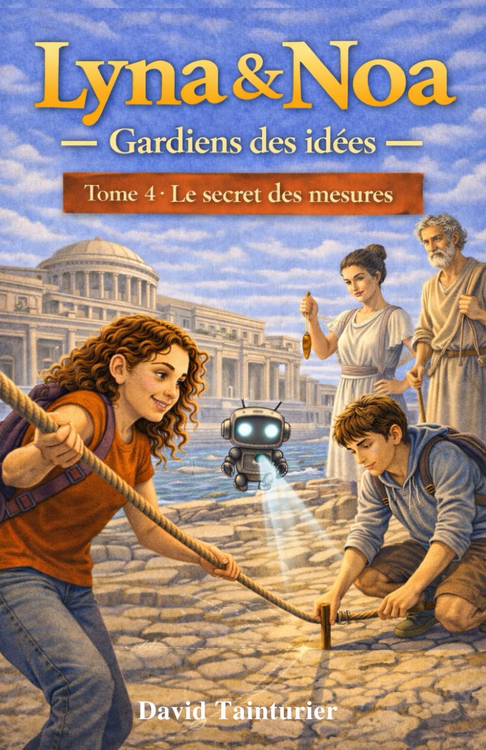Lyna & Noa – Gardiens des idées - Tome 4 : Le secret des mesures