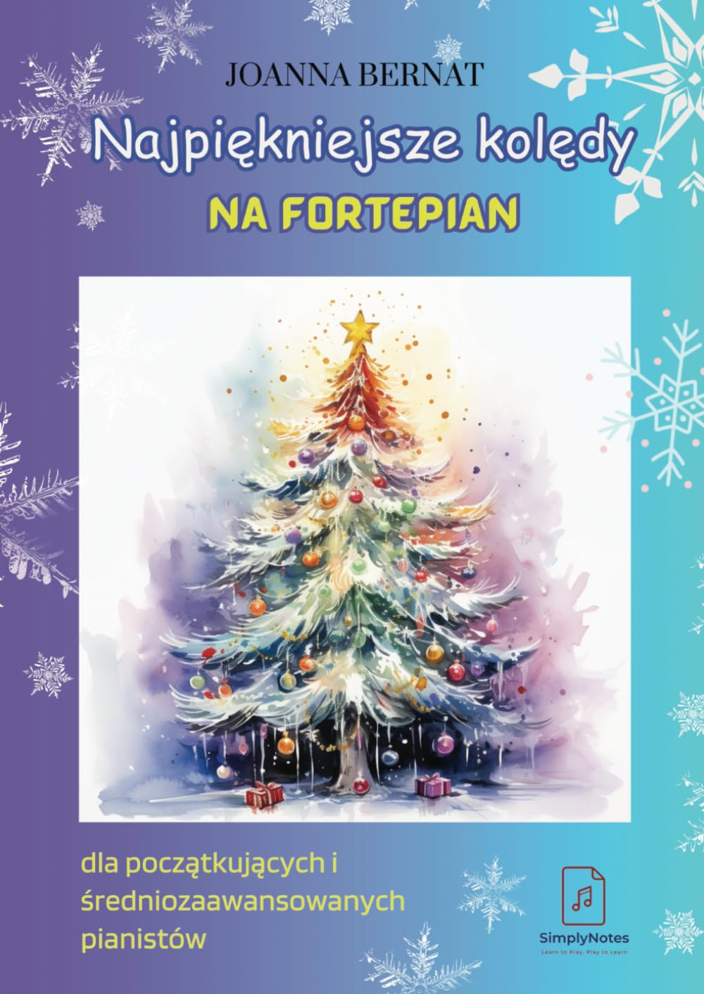 Najpiękniejsze kolędy na fortepian: Nuty dla początkujących i średniozaawansowanych pianistów (Polish Edition)