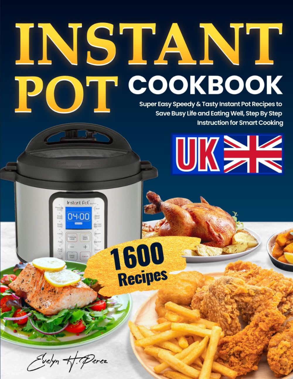 Instant Pot Cookbook for Beginners 2024 Super Easy Speedy & Tasty
