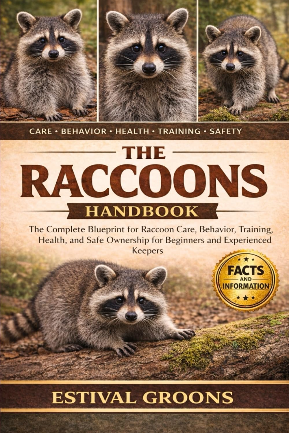 THE RACOONS HANDBOOK: The Complete Blueprint for Raccoon Care, Behavior, Training, Health, and Safe Ownership for Beginners and Experienced Keepers