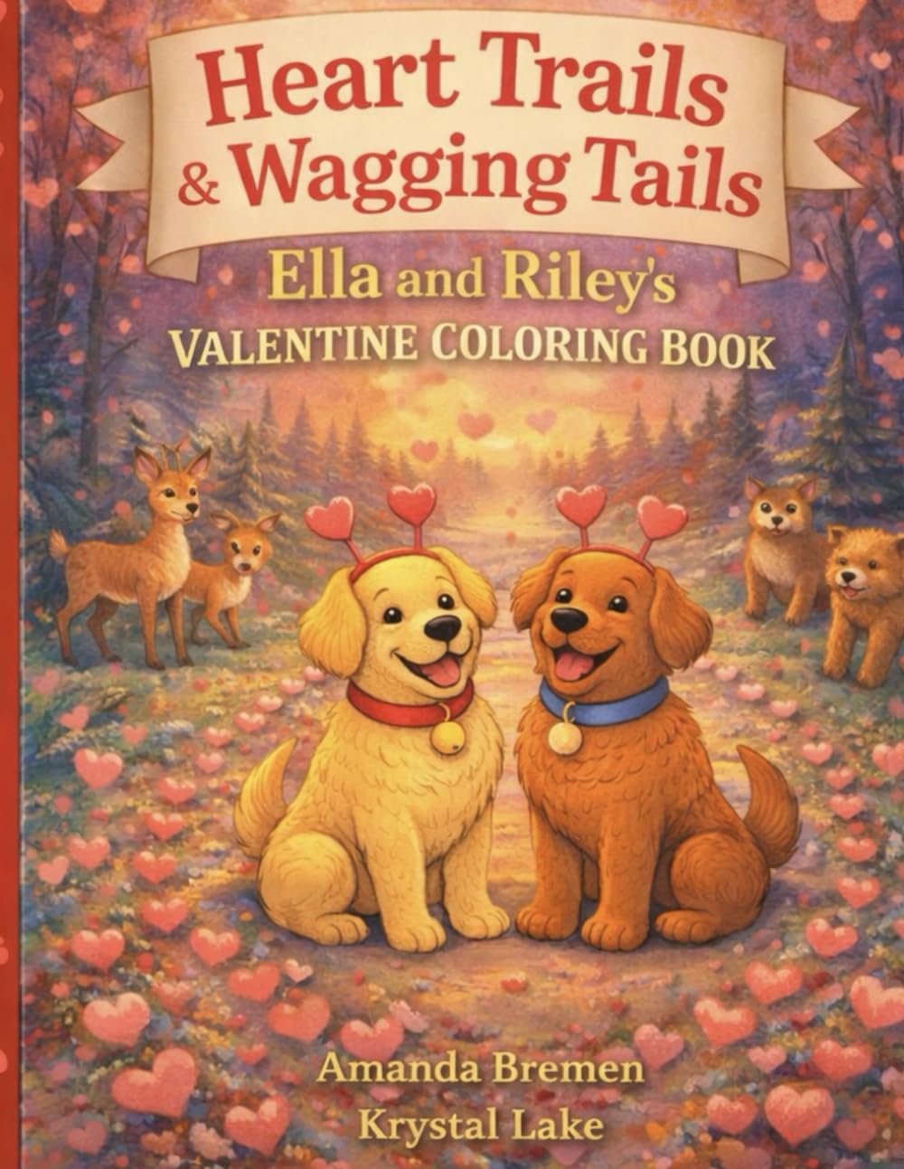 Heart Trails & Wagging Tails: Ella & Riley’s Valentine Coloring Book (Ella and Riley Explore the Outdoors)